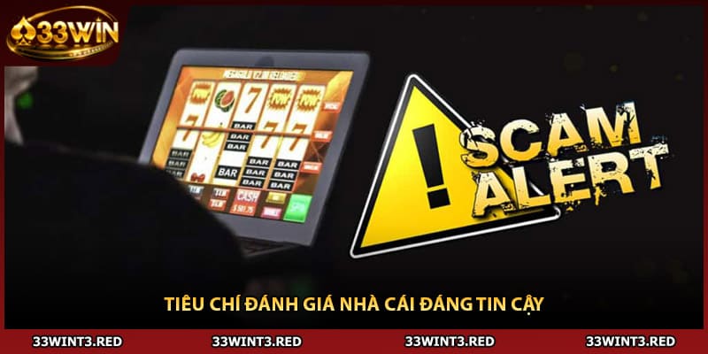 Tiêu chí đánh giá nhà cái đáng tin cậy