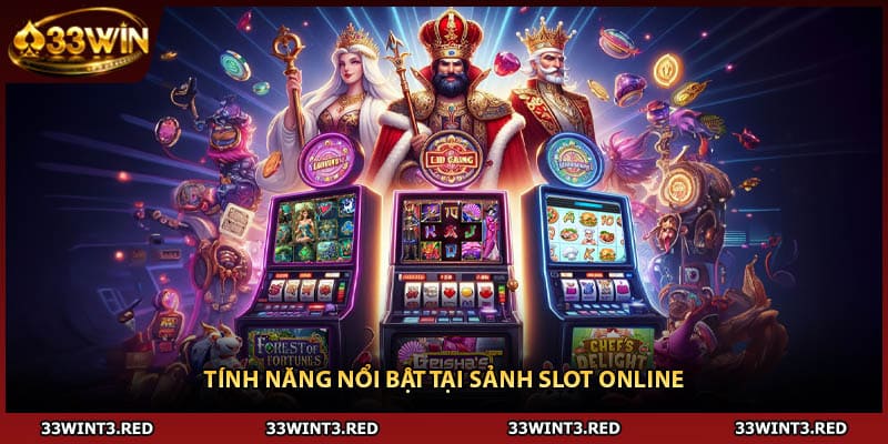 Tính năng nổi bật tại sảnh slot online