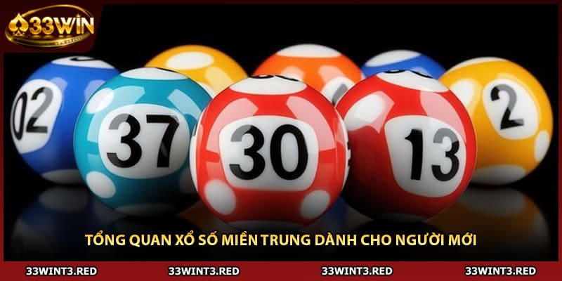 Tổng quan xổ số miền Trung dành cho người mới